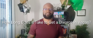 How long does it take to get a Divorce in Las Vegas?
